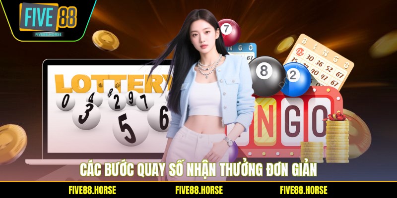 Quay Số May Mắn Five88 - Cơ Hội Trúng Thưởng Lớn 2 Các bước quay số nhận thưởng đơn giản