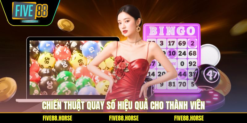 Quay Số May Mắn Five88 - Cơ Hội Trúng Thưởng Lớn 3 Chiến thuật quay số hiệu quả cho thành viên