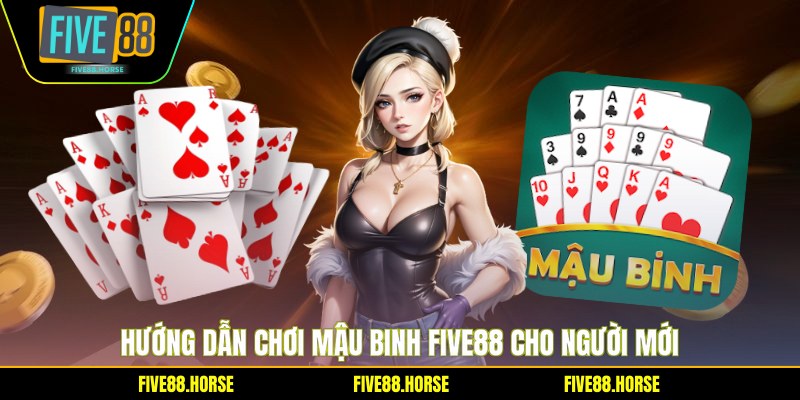 Mậu Binh Five88 - Hướng Dẫn Chơi Và Mẹo Thắng Lớn 1 Hướng dẫn chơi mậu binh Five88 cho người mới