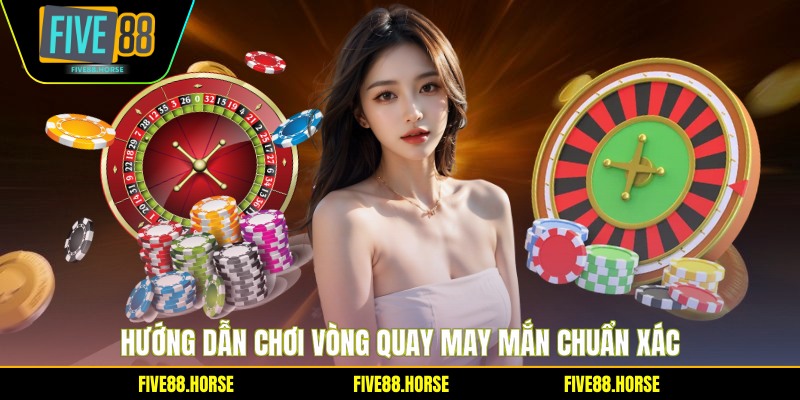 Roulette Five88 - Bí Quyết Chiến Thắng Nhà Cái 2 Hướng dẫn chơi vòng quay may mắn chuẩn xác