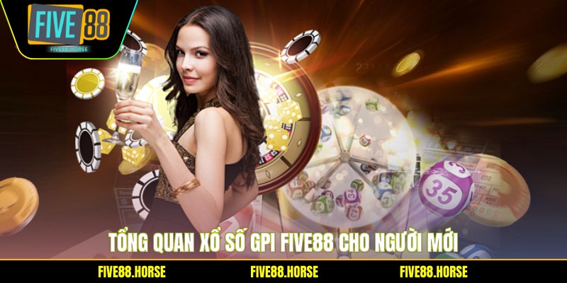 Xổ Số GPI Five88 - Cách Chơi Và Mẹo Thắng Lớn 1 Tổng quan xổ số GPI Five88 cho người mới